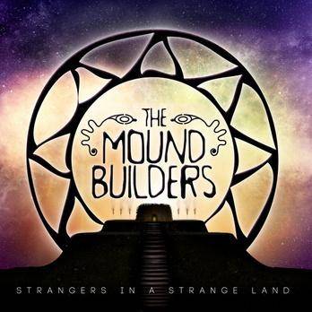 The Mound Builders : Strangers in a Strange Land The Mound Builders : Strangers in a Strange Land